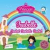 Princesses and Pirates - Personalised Songs & Stories for Kids (Isabelle / Is...