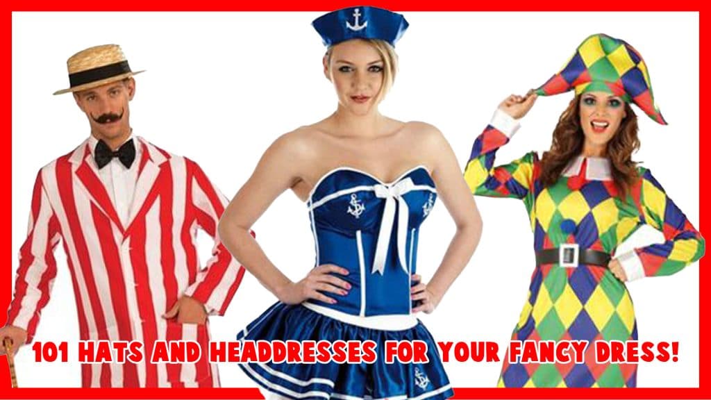 101 Hats and Headdresses for Your Next Fancy Dress Costume